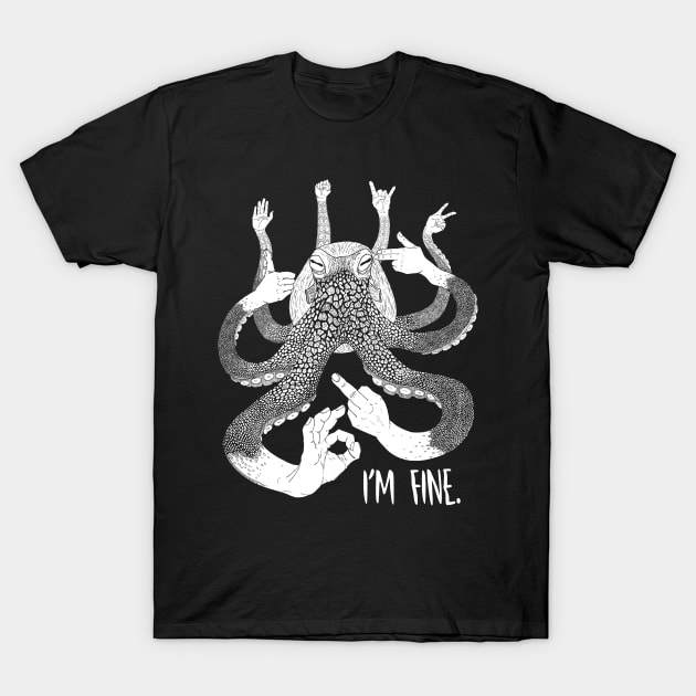 I'm fine T-Shirt by Cheshyro